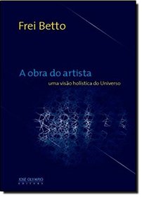 Obra do Artista: Uma Visao Holistica do Universo (Em Portugues do Brasil)