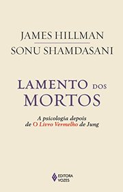 Lamento dos Mortos. A Psicologia Depois de O Livro Vermelho de Jung (Em Portuguese do Brasil)