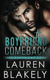 The Boyfriend Comeback (The Boyfriend Zone Book 1)