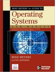 Mike Meyers' A+ Guide to Operating Systems Lab Manual