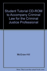 Student Tutorial CD-ROM to accompany Criminal Law for the Criminal Justice Professional