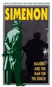 Maigret and the Man on the Bench (Inspector Maigret, Bk 41)