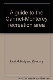 A guide to the Carmel-Monterey recreation area
