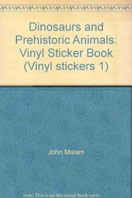 Dinosaurs and Prehistoric Animals: Vinyl Sticker Book (Vinyl stickers 1)