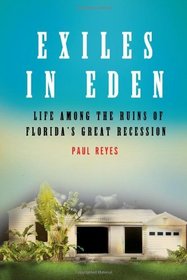 Exiles in Eden: Life Among the Ruins of Florida's Great Recession