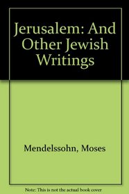Jerusalem, and Other Jewish Writings.