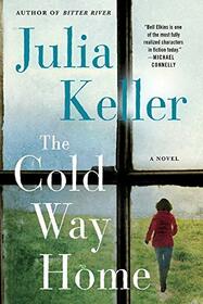 The Cold Way Home: A Novel (Bell Elkins Novels, 8)