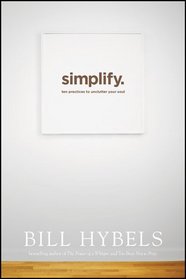 Simplify: Ten Practices to Unclutter Your Soul