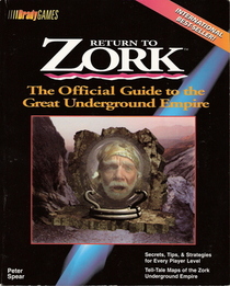 Return to Zork/the Official Guide to the Great Underground Empire (Brady Games)