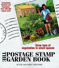The Postage Stamp Garden Book: Grow Tons of Vegetables in Small Places