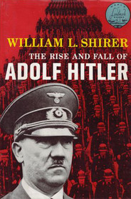 The Rise and Fall of Adolf Hitler