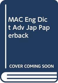 MAC Eng Dict Adv Jap Paperback