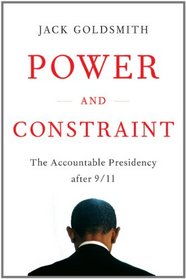 Power and Constraint: The Accountable Presidency After 9/11