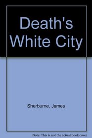 Death's White City