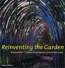 Reinventing the Garden: Chaumont--Global Inspirations from the Loire