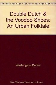 Double Dutch  the Voodoo Shoes: An Urban Folktale (Adventures in Storytelling Series)