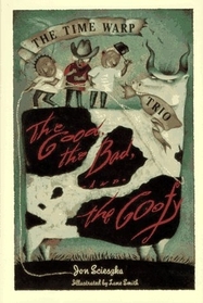 The Good, the Bad, and the Goofy (Time Warp Trio, Bk 3)