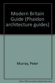 Modern Britain (Phaidon architecture guides)
