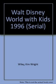 Walt Disney World with Kids, 1996 Edition (Travel with Kids)