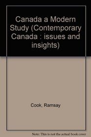 Canada a Modern Study (Contemporary Canada: issues and insights)