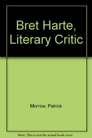 Bret Harte, Literary Critic
