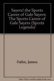 Sayers! the Sports Career of Gale Sayers: The Sports Career of Gale Sayers (Sports Legends)