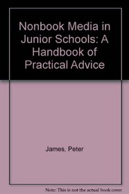 Nonbook Media in Junior Schools: A Handbook of Practical Advice