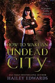 How to Wake an Undead City (The Beginner's Guide to Necromancy)