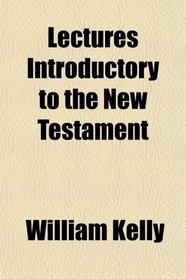 Lectures Introductory to the New Testament