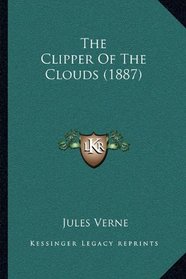 The Clipper Of The Clouds (1887)