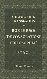 Chaucer's Translation of Boethius's De Consolatione Philosophi