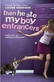 Then He Ate My Boy Entrancers (Confessions of Georgia Nicolson)