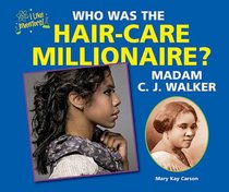 Who Was the Hair-Care Millionaire? Madam C. J. Walker (I Like Inventors!)
