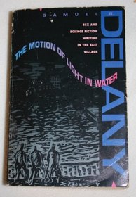 The Motion of Light in Water: Sex and Science Fiction Writing in the East Village 1960-1965