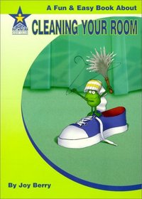 Cleaning Your Room: A Fun & Easy Book About (Living Skills)