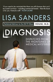 Diagnosis: Dispatches from the Frontlines of Medical Mysteries
