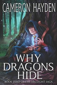 Why Dragons Hide (The Arclight Saga, Book 0)