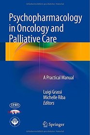 Psychopharmacology in Oncology and Palliative Care: A Practical Manual