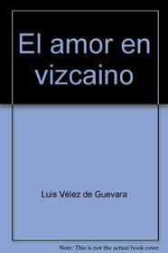 El amor en vizcaino: (los celos en frances y torneos de Navarra) y El Principe vinador (Serie Teatro ; 57) (Spanish Edition)