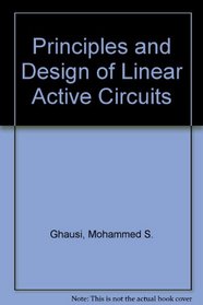 Principles and Design of Linear Active Circuits