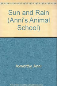 Sun and Rain (Anni's Animal School)