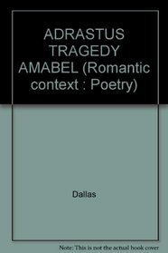 ADRASTUS TRAGEDY AMABEL (Romantic context : Poetry)