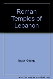 The Roman Temples of Lebanon