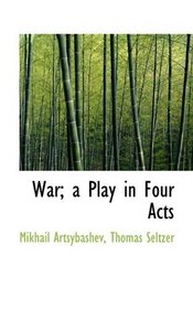 War; a Play in Four Acts