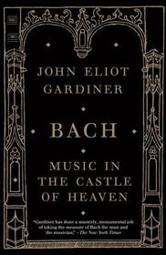 Bach: Music in the Castle of Heaven (Vintage)