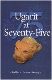 Ugarit at Seventy-Five: [Proceedings of the Symposium 