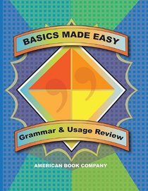 Basics Made Easy: Grammar & Usage Review