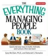The Everything Managing People Book: Quick And Easy Ways to Build, Motivate, And Nurture a First-rate Team (Everything: Business and Personal Finance)