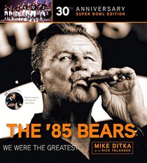 The '85 Bears: We Were the Greatest