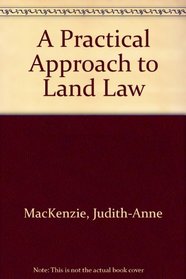 A Practical Approach to Land Law